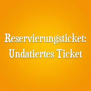Reservierungsticket Undatierte Tickets